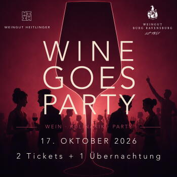 Wine goes Party | 17. Oktober 2026 | 2 Tickets + 1 Übernachtung 